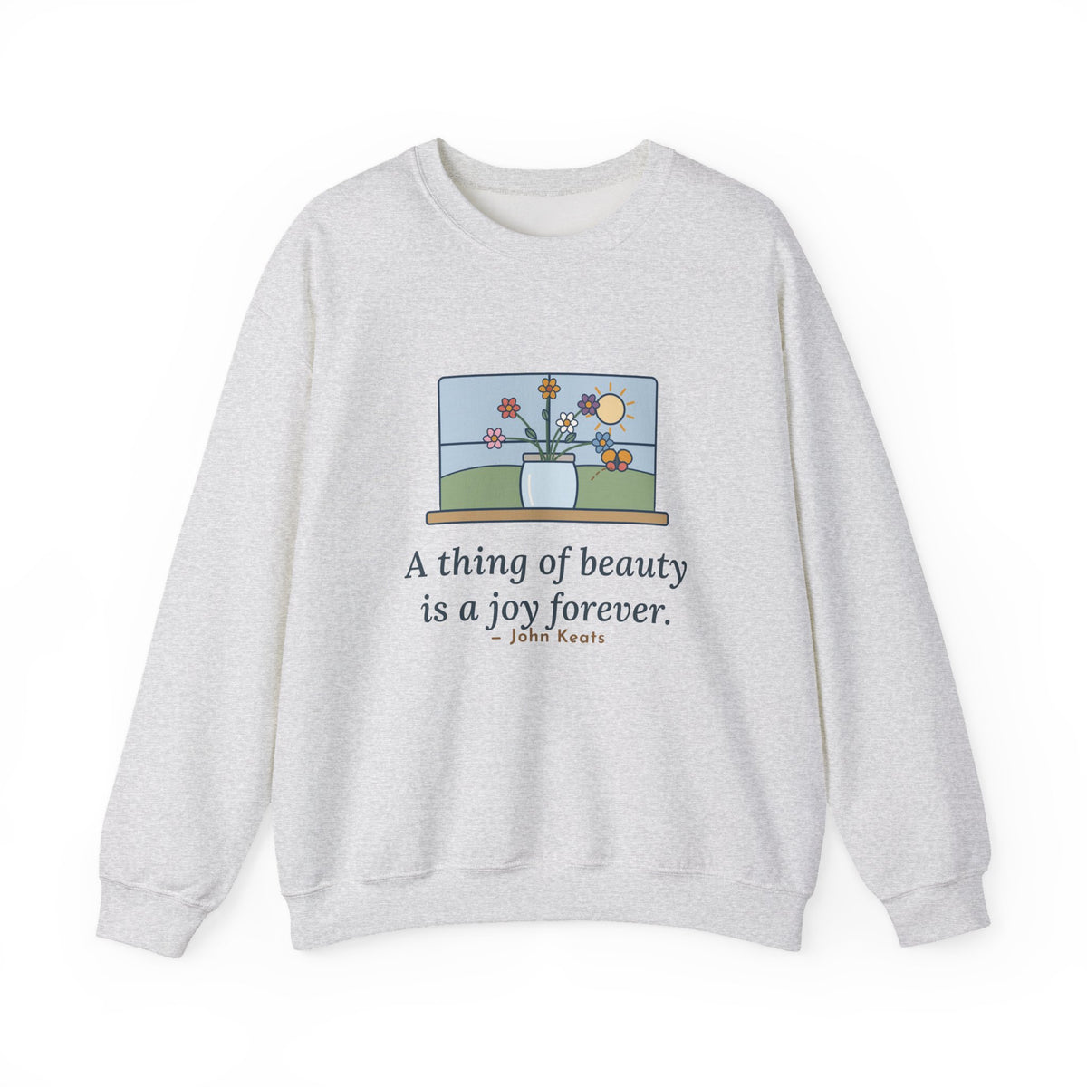 A Thing of Beauty Is a Joy Forever Sweatshirt, Nature John Keats Quote Crewneck with Wildflower Jar