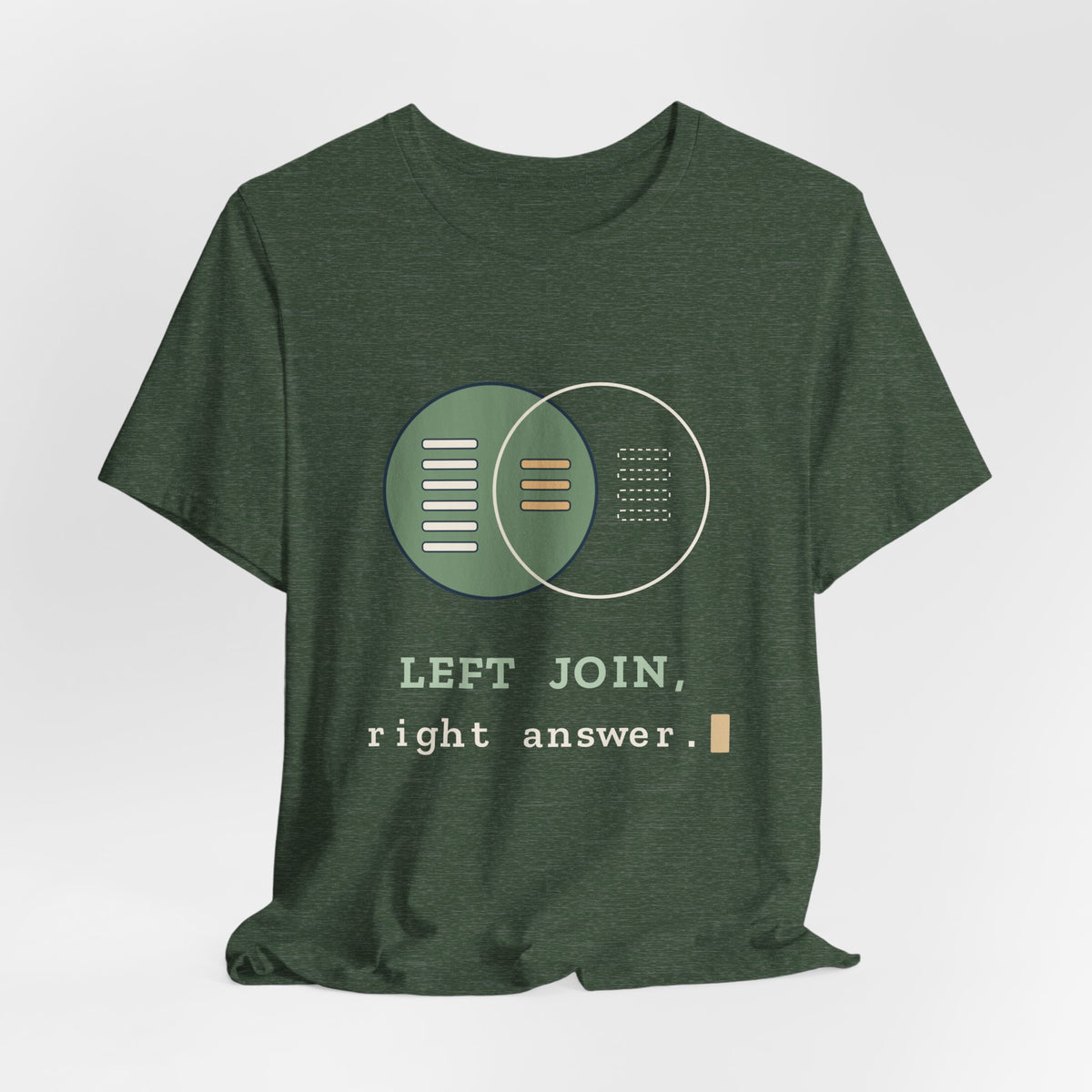 Data Analyst T-Shirt - LEFT JOIN, Right Answer Funny SQL Tee