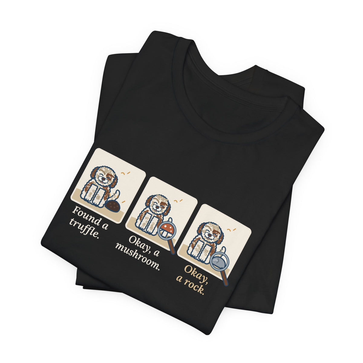 Lagotto Romagnolo T-Shirt - Found a Truffle, Okay a Mushroom, Okay a Rock Funny Dog Tee