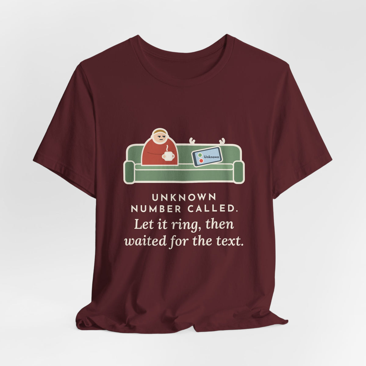 Funny Unknown Number T-Shirt, Let It Ring, Then Waited for the Text, Couch Calm Tee