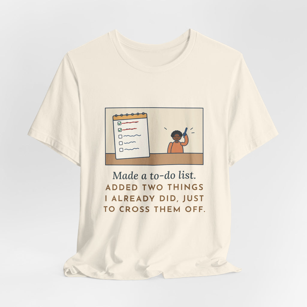 Funny To-Do List T-Shirt, Added Two Things I Already Did, Just to Cross Them Off, Notepad Tee