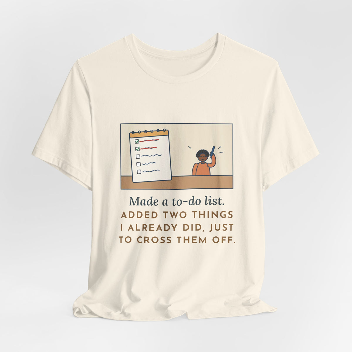 Funny To-Do List T-Shirt, Added Two Things I Already Did, Just to Cross Them Off, Notepad Tee