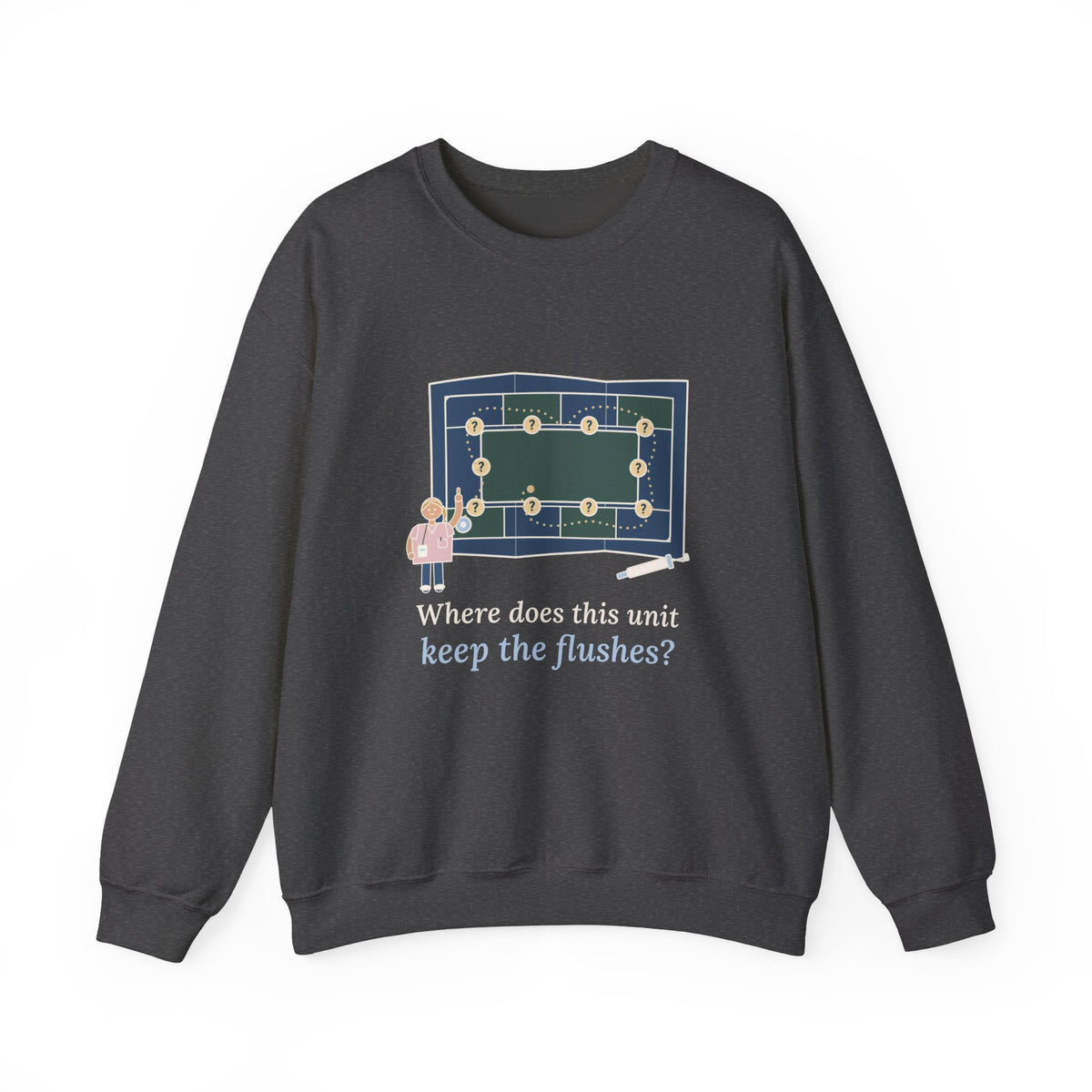 Float Pool Nurse Crewneck Sweatshirt - Where Does This Unit Keep the Flushes?