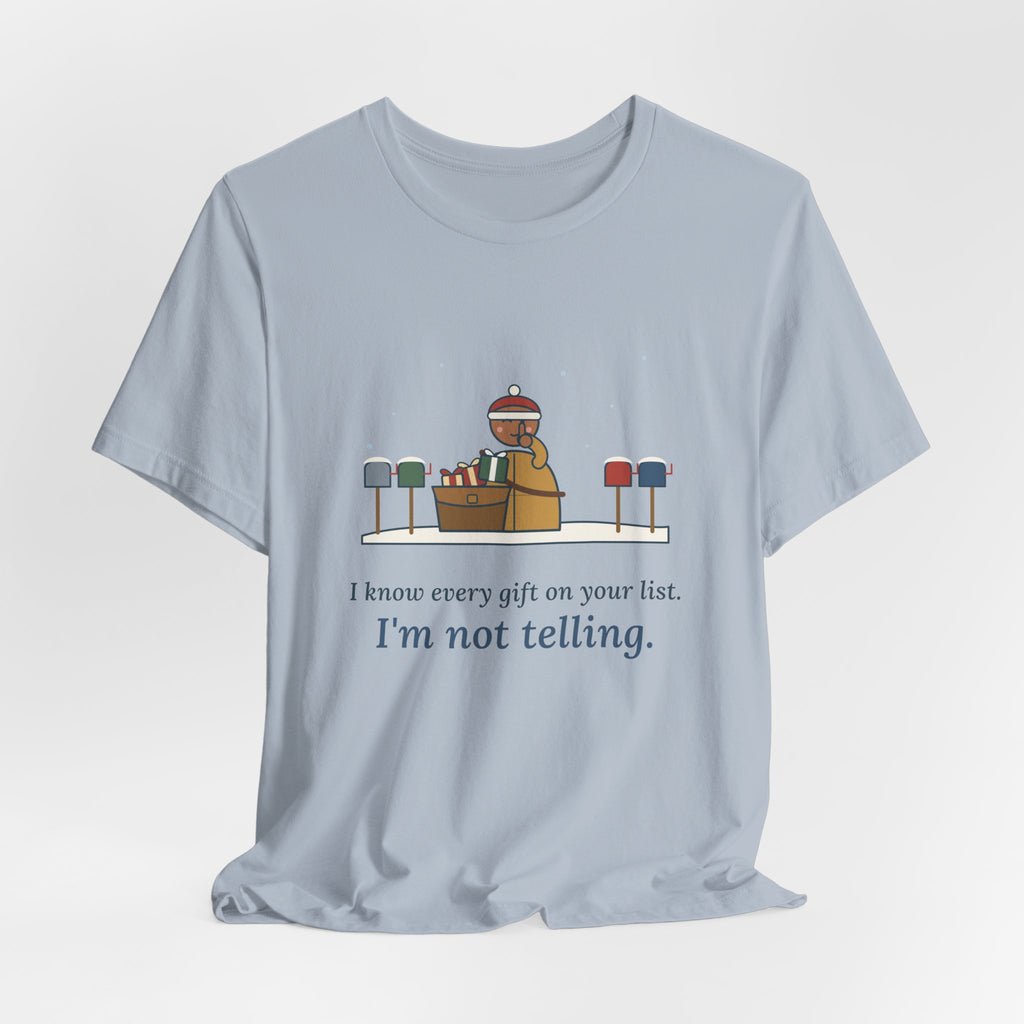Mail Carrier Christmas T-Shirt - I Know Every Gift on Your List. I'm Not Telling