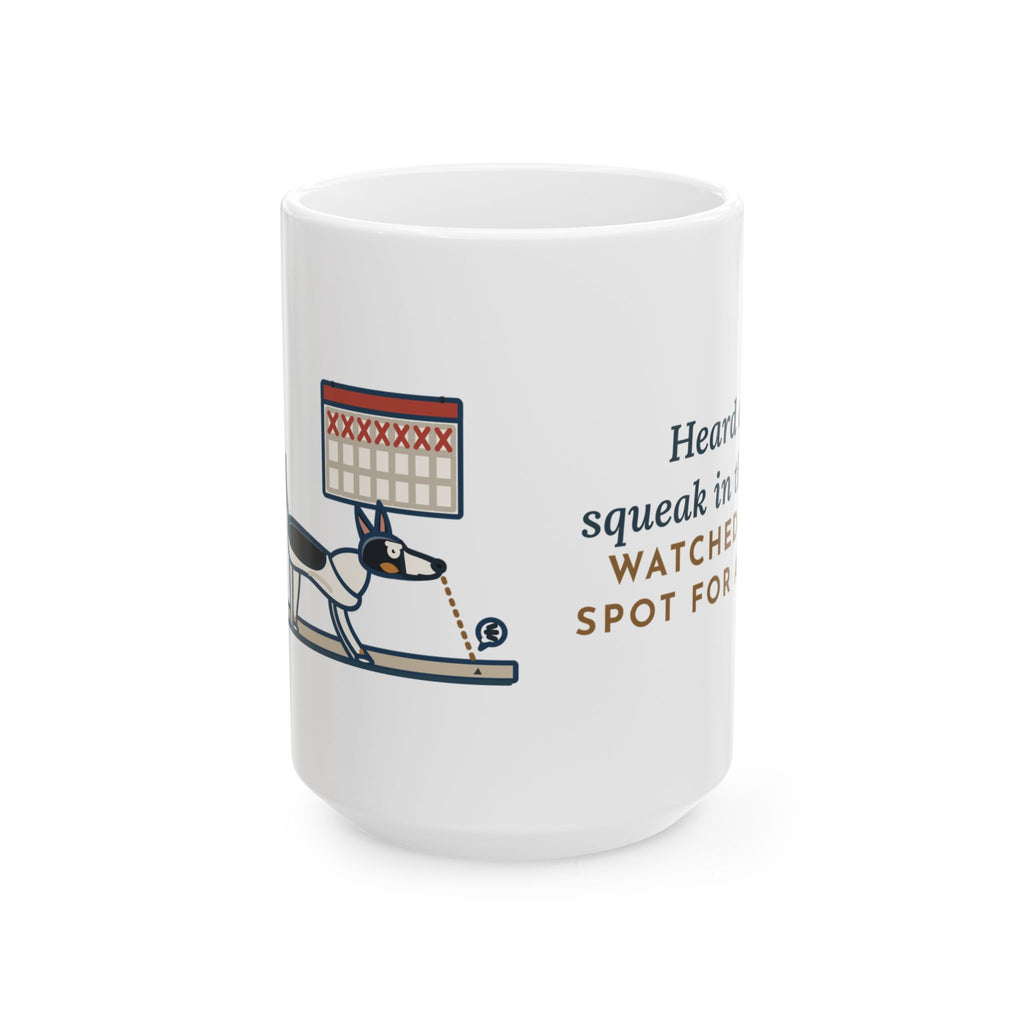 Large Rat Terrier Mug 15oz - Heard One Squeak in the Wall, Watched That Spot for a Week