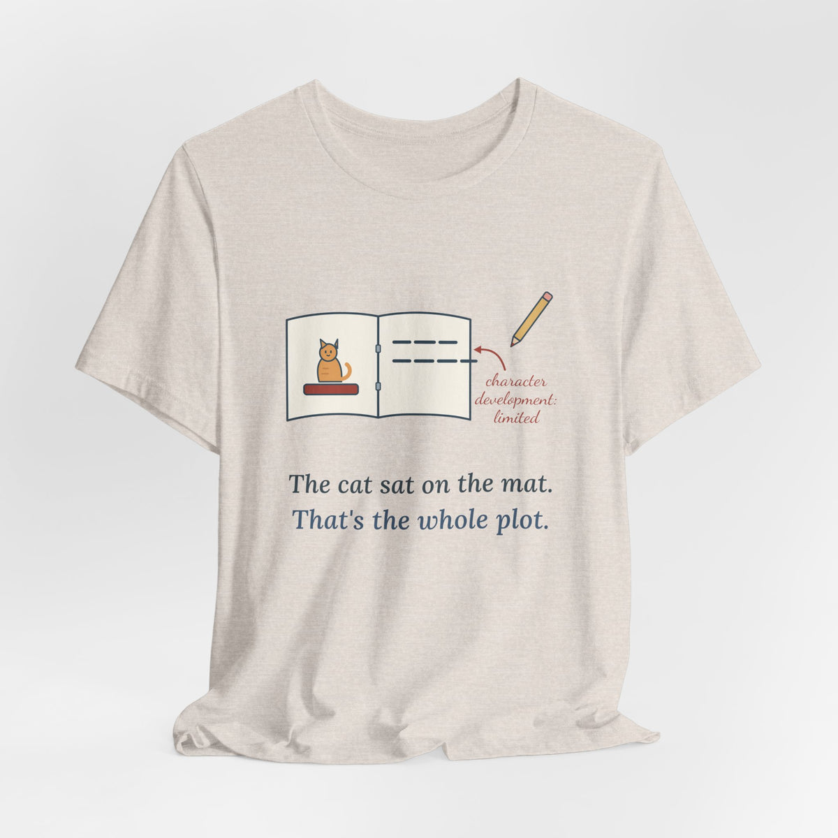 Reading Specialist T-Shirt - The Cat Sat on the Mat. That's the Whole Plot. Teacher Tee