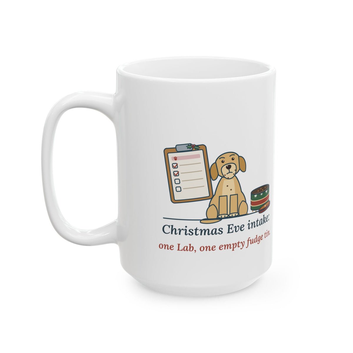Large 15oz Vet ER Tech Mug - Christmas Eve Intake: One Lab, One Empty Fudge Tin