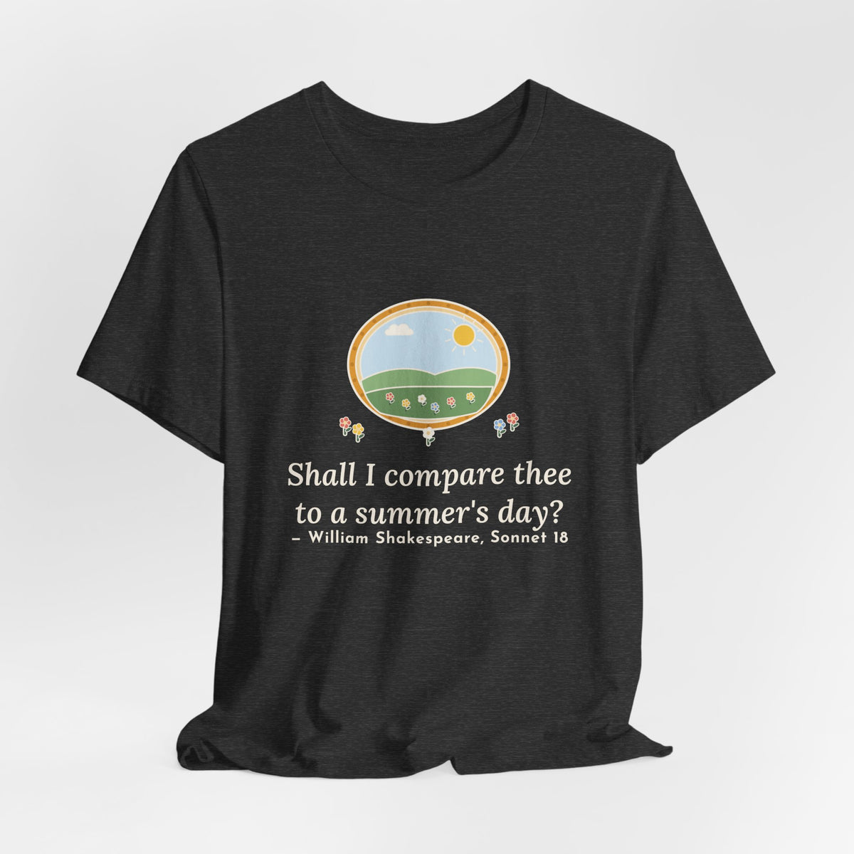 Shakespeare Quote T-Shirt, Shall I Compare Thee to a Summer's Day, Love Framed Meadow Tee
