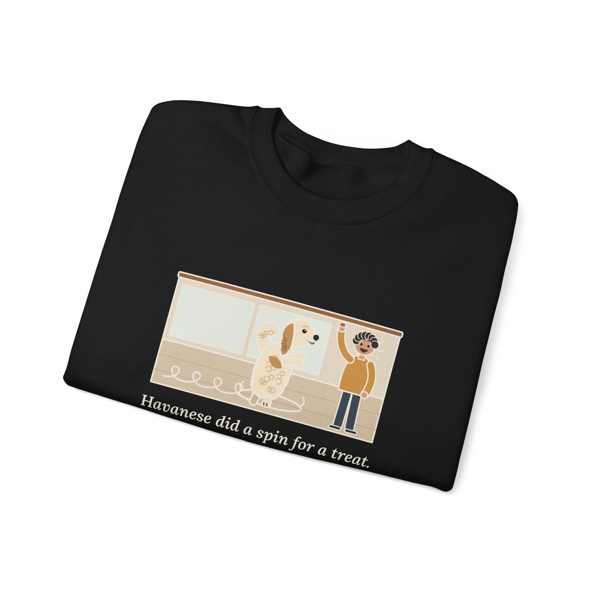 Havanese Crewneck Sweatshirt - Five Spins for One Treat Funny Dog Sweatshirt