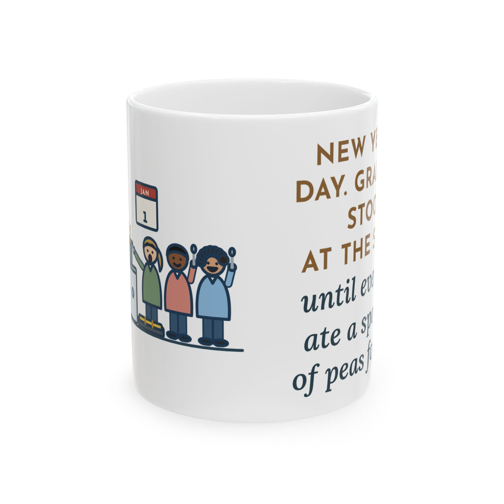 New Year's Day Mug, Grandma Stood at the Stove Until Everyone Ate a Spoonful of Peas for Luck, Funny Coffee Mug 11oz