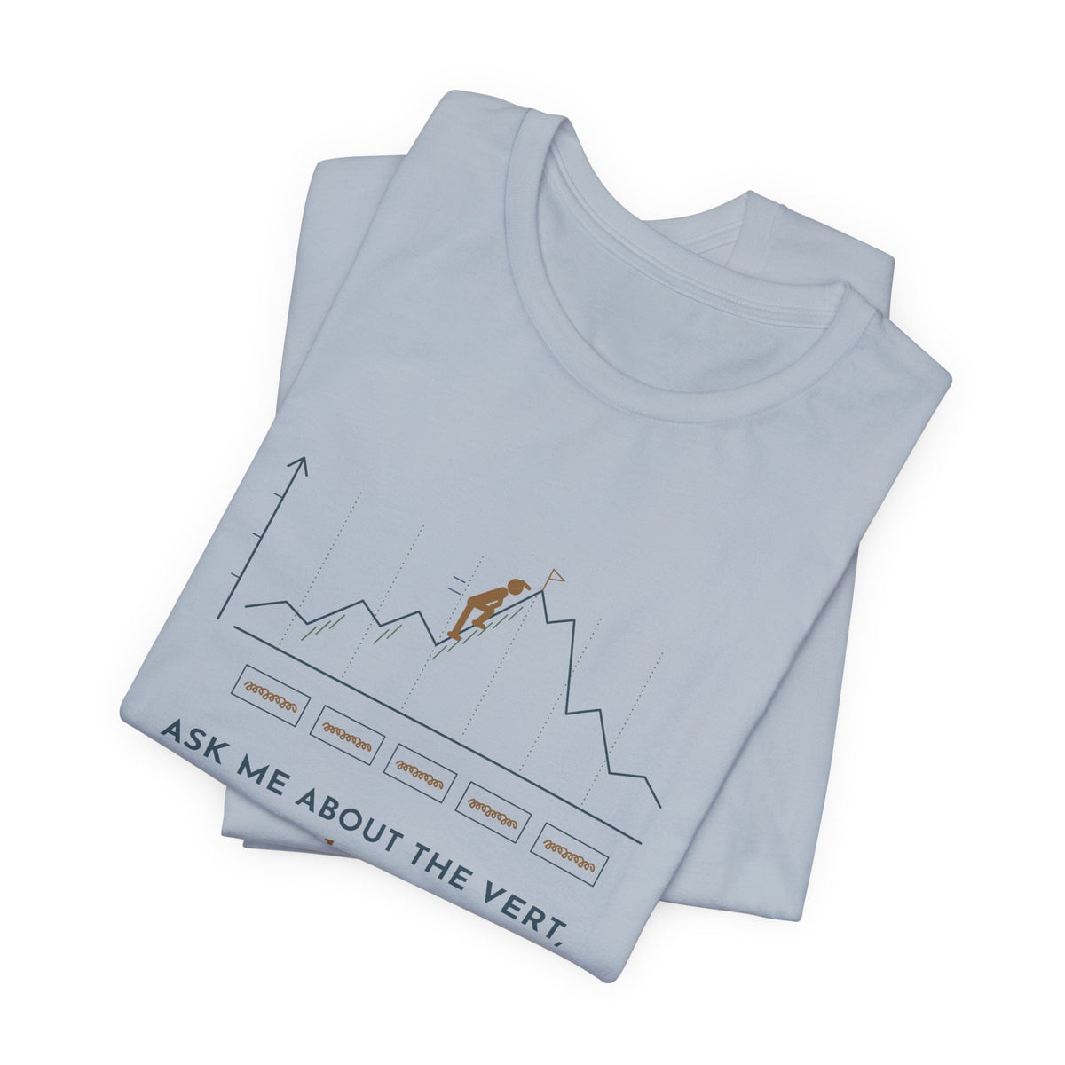 Trail Running T-Shirt - Ask Me About the Vert, Not the Pace Funny Ultra Runner Tee