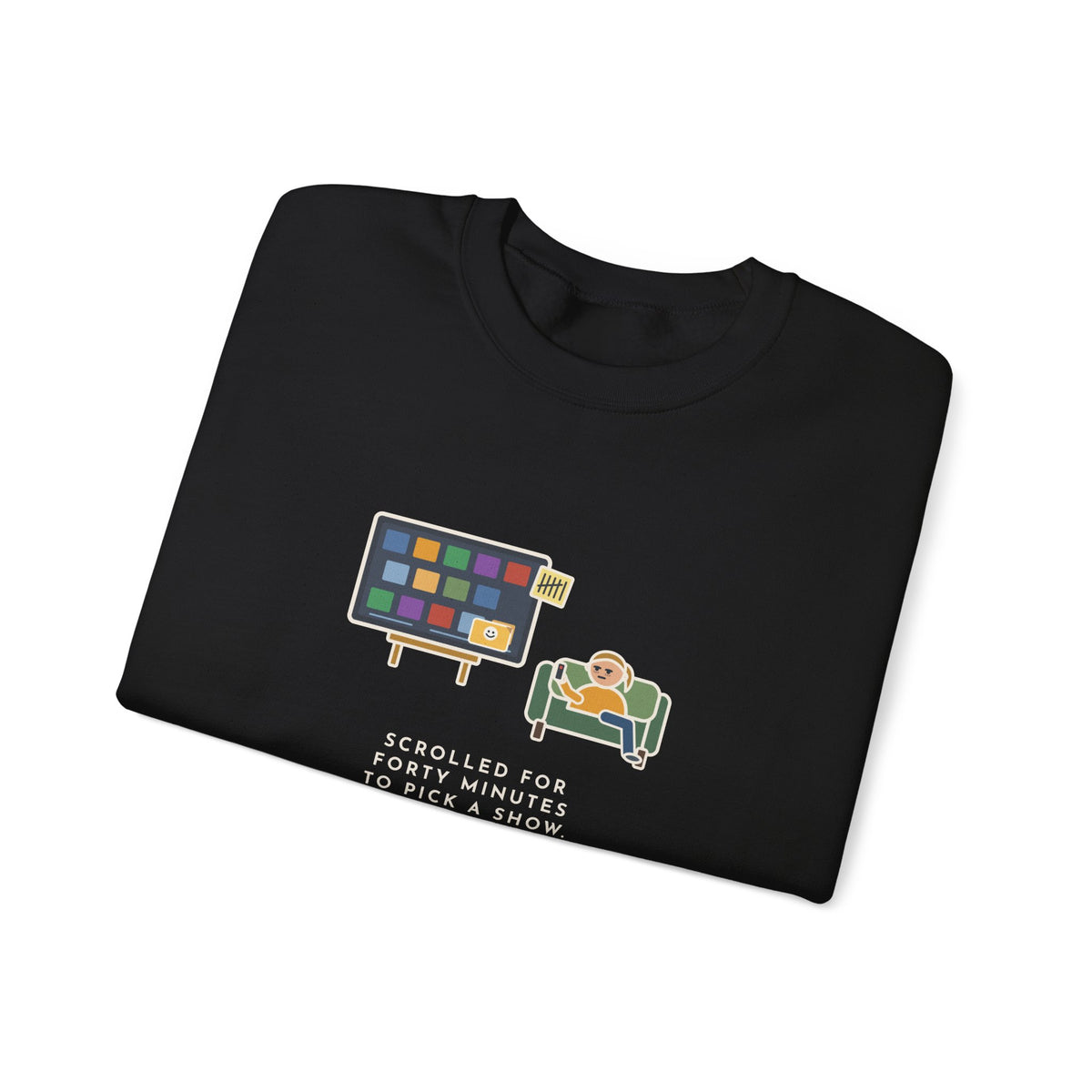 TV Night Sweatshirt, Scrolled Forty Minutes to Pick a Show, Rewatched the Same Old Comedy, Funny Couch Night Crewneck
