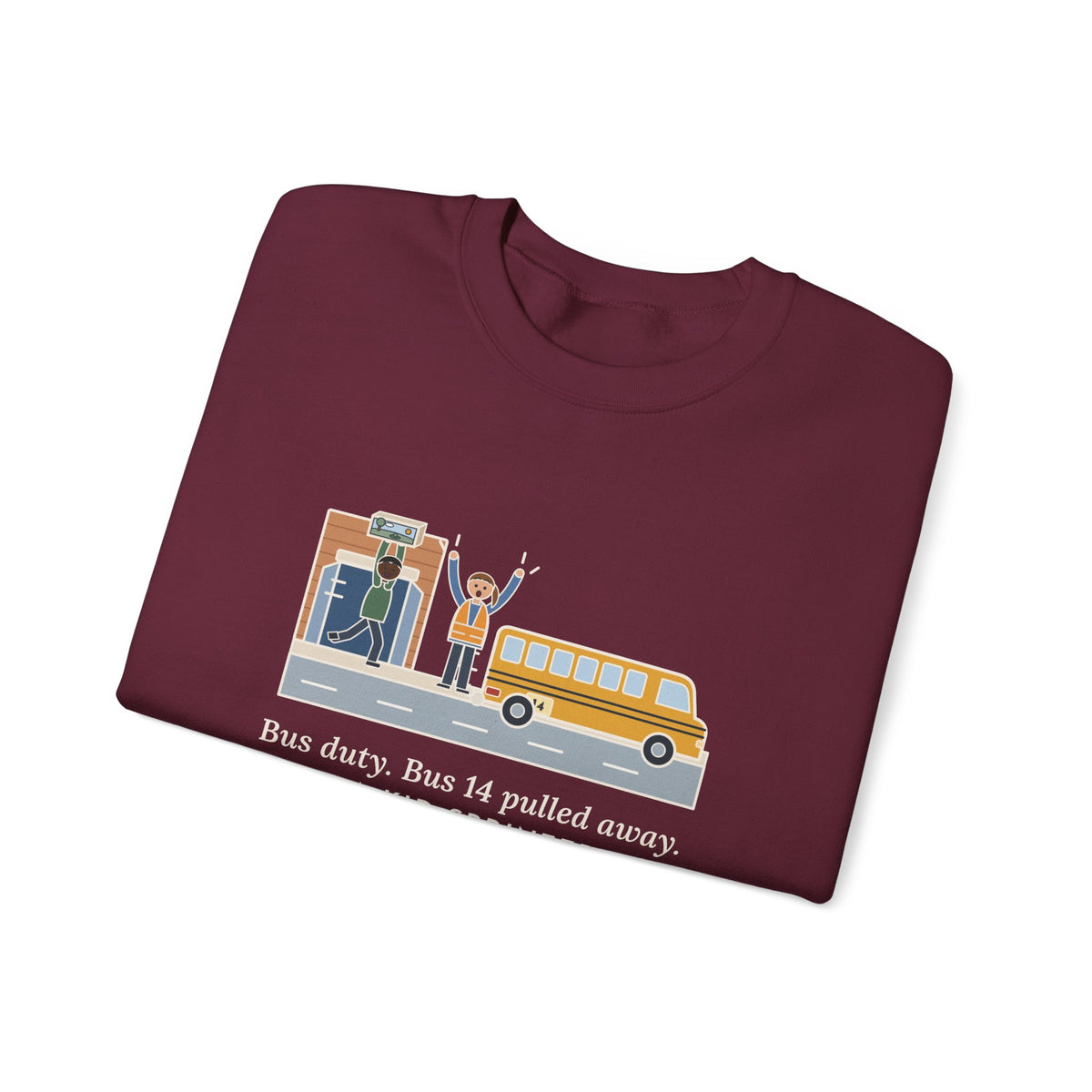 Bus Duty Teacher Crewneck Sweatshirt - Waving Down Bus 14 for the Diorama Kid