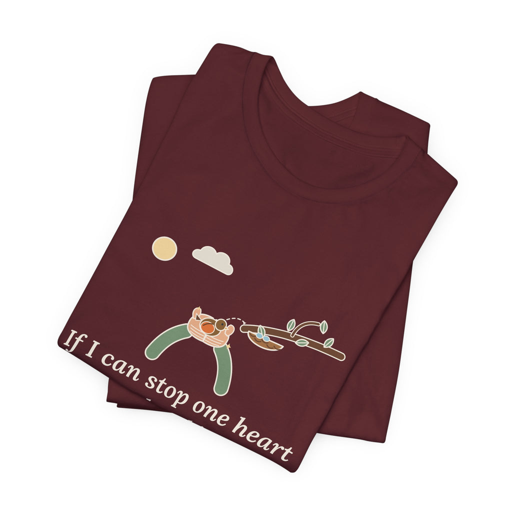 Dickinson Quote T-Shirt, If I Can Stop One Heart From Breaking, Kindness Robin and Nest Tee