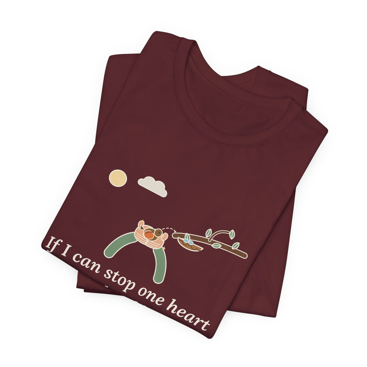 Dickinson Quote T-Shirt, If I Can Stop One Heart From Breaking, Kindness Robin and Nest Tee