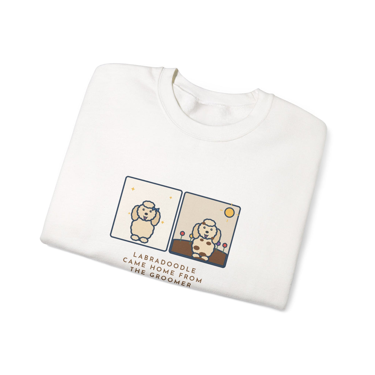 Labradoodle Sweatshirt, Came Home from the Groomer Looking Like a Lamb, Rolled in the Garden by Noon, Funny Groomer to Garden Crewneck