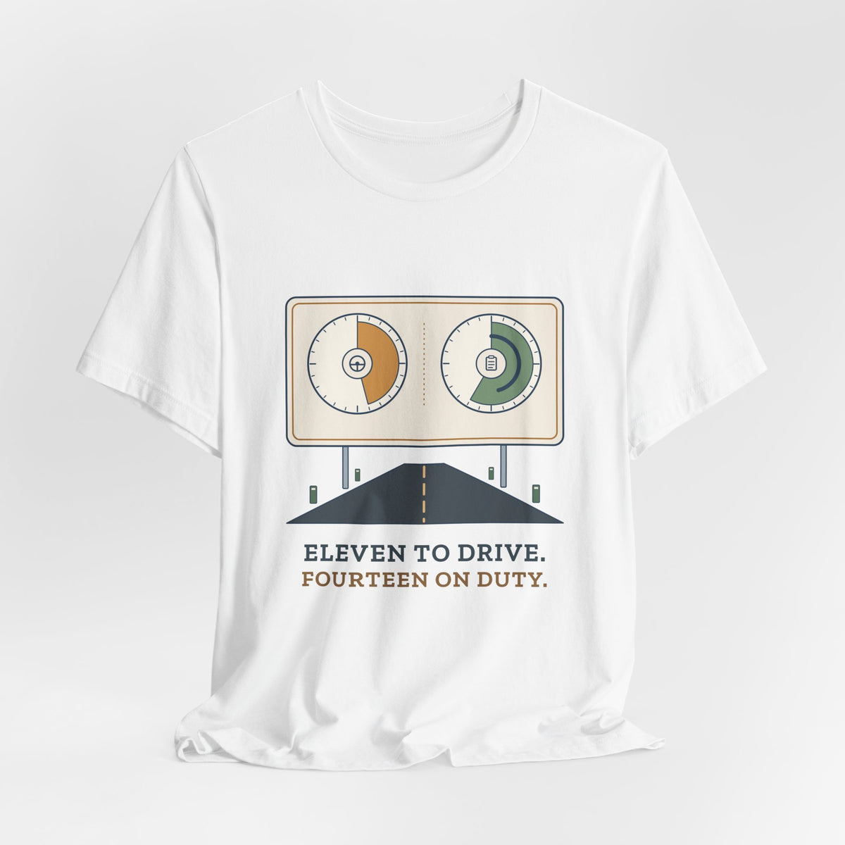 Truck Driver T-Shirt - Eleven to Drive. Fourteen on Duty. Long Haul Trucker Tee