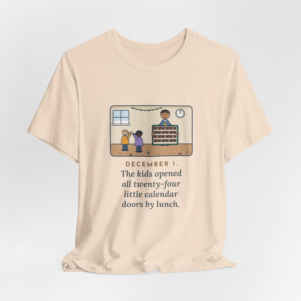 Funny Countdown Calendar T-Shirt, December 1, the Kids Opened All Twenty-Four Little Doors by Lunch, December Kitchen Tee