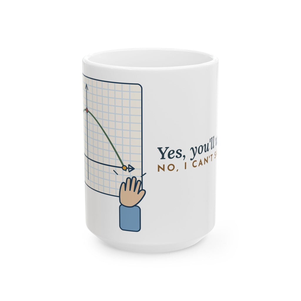 Large 15oz Math Teacher Mug - Yes, You'll Use This. No, I Can't Say When. Teacher Gift