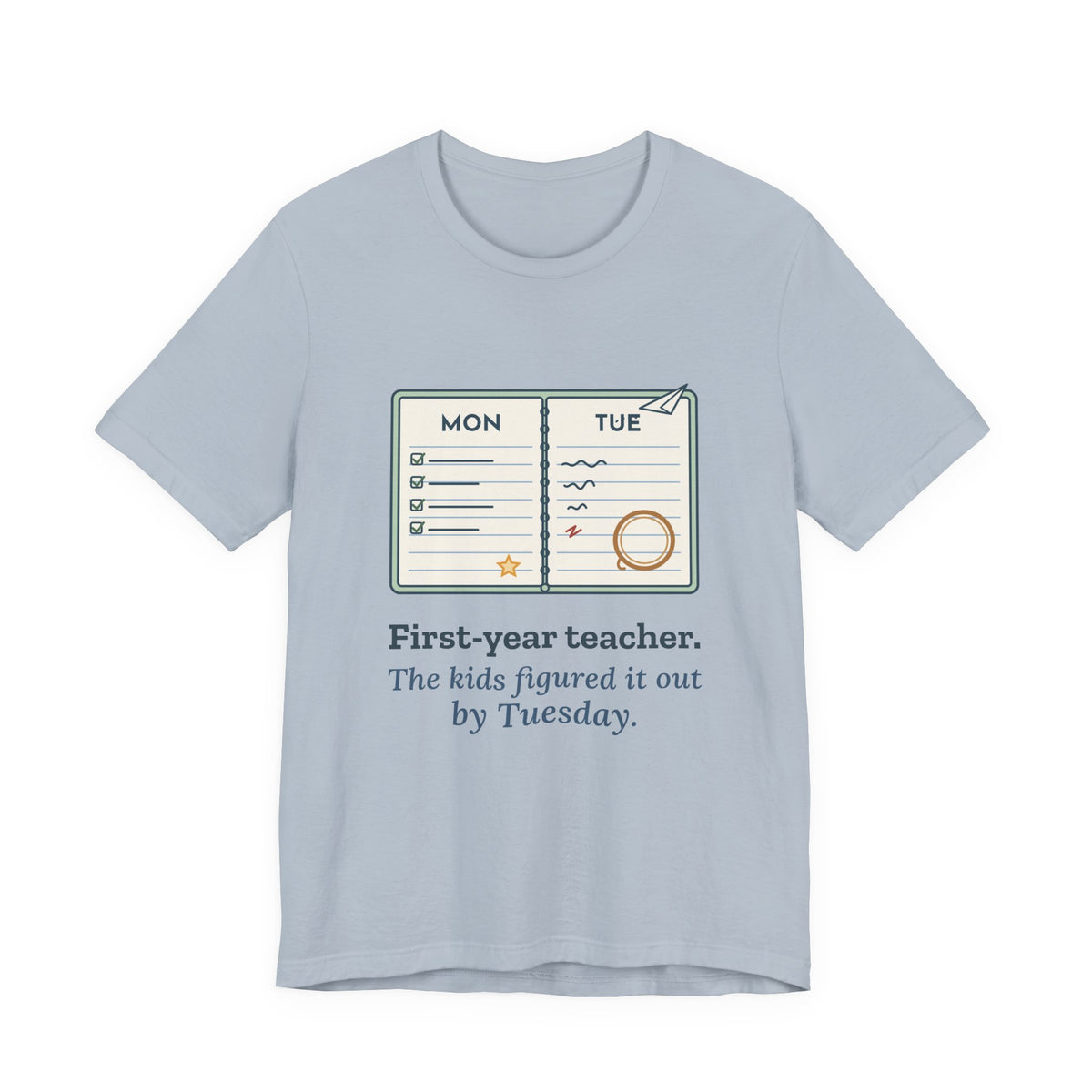 First-Year Teacher T-Shirt - The Kids Figured It Out by Tuesday Funny New Teacher Tee