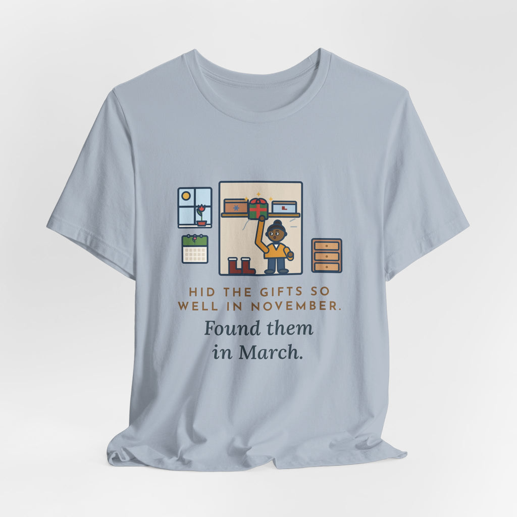 Funny Hidden Gifts T-Shirt, Hid Them So Well in November, Found Them in March, Spring Closet Tee