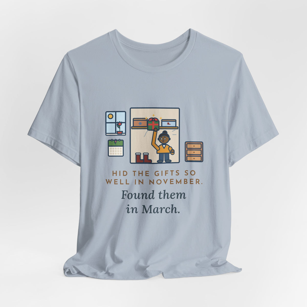 Funny Hidden Gifts T-Shirt, Hid Them So Well in November, Found Them in March, Spring Closet Tee