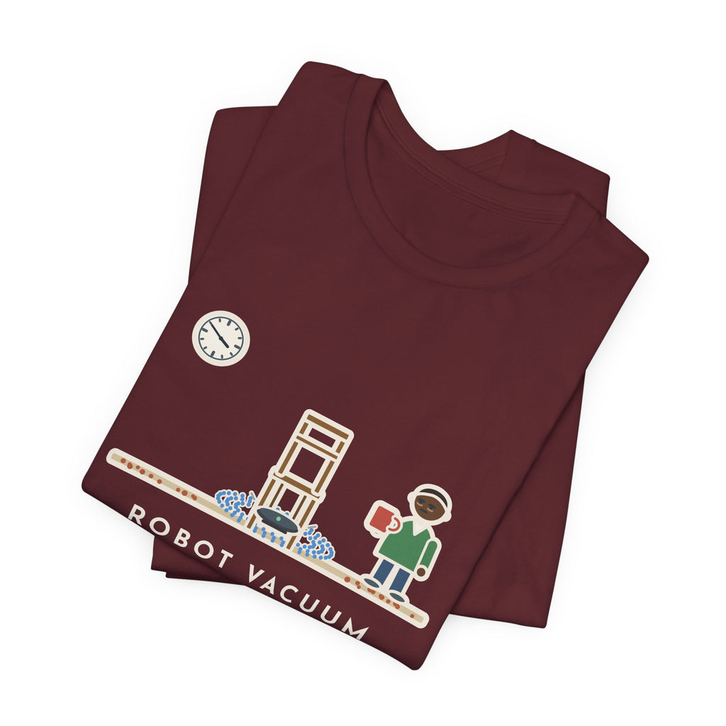 Funny Robot Vacuum T-Shirt, Ran for an Hour, Spent Fifty Minutes Under the Same Chair, Chair Loop Tee