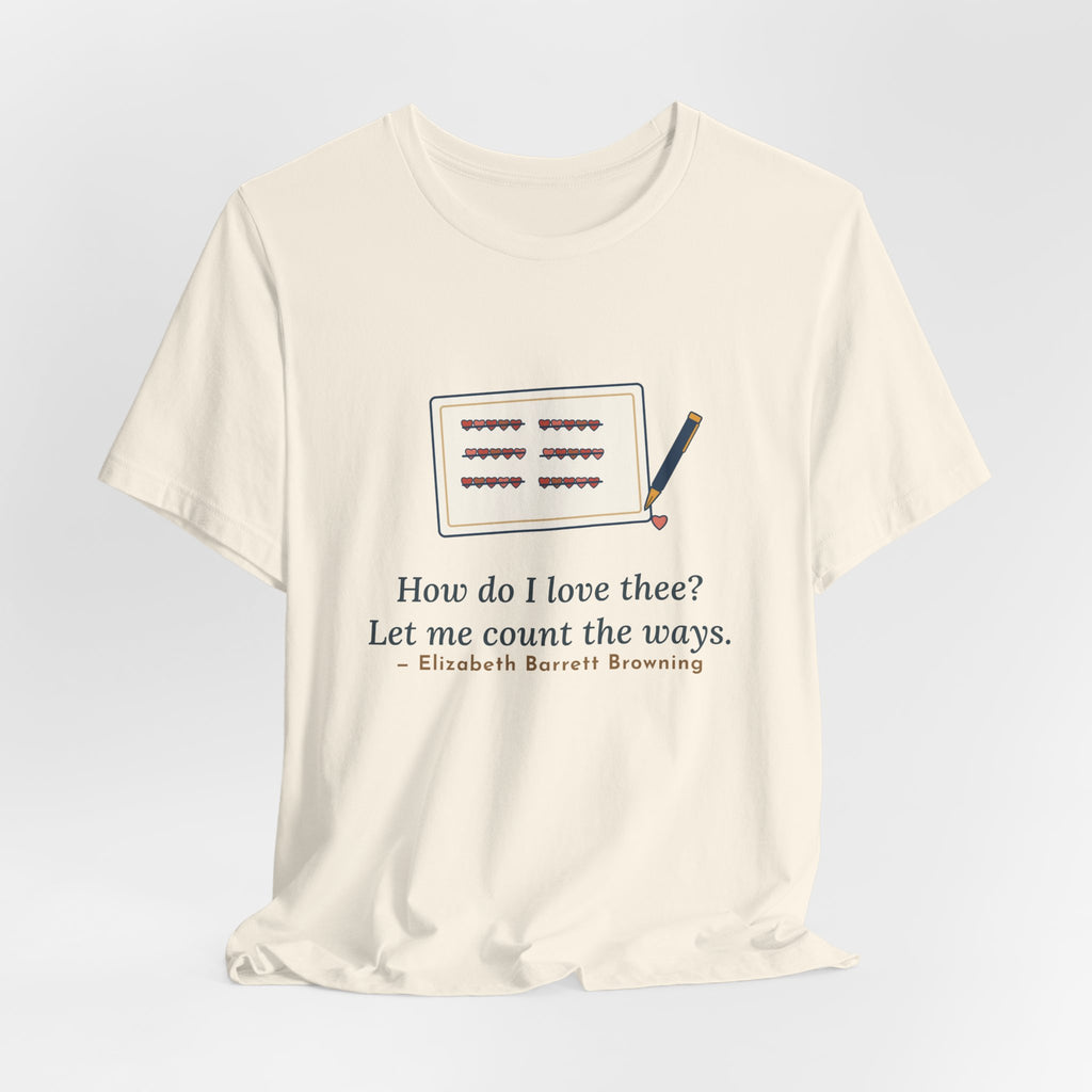 Browning Quote T-Shirt, How Do I Love Thee, Love Tally of Hearts Tee