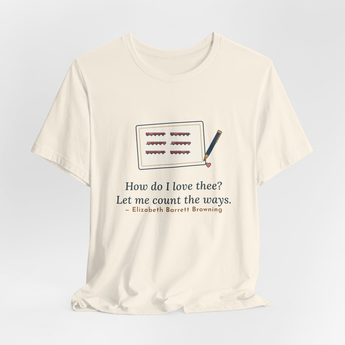 Browning Quote T-Shirt, How Do I Love Thee, Love Tally of Hearts Tee