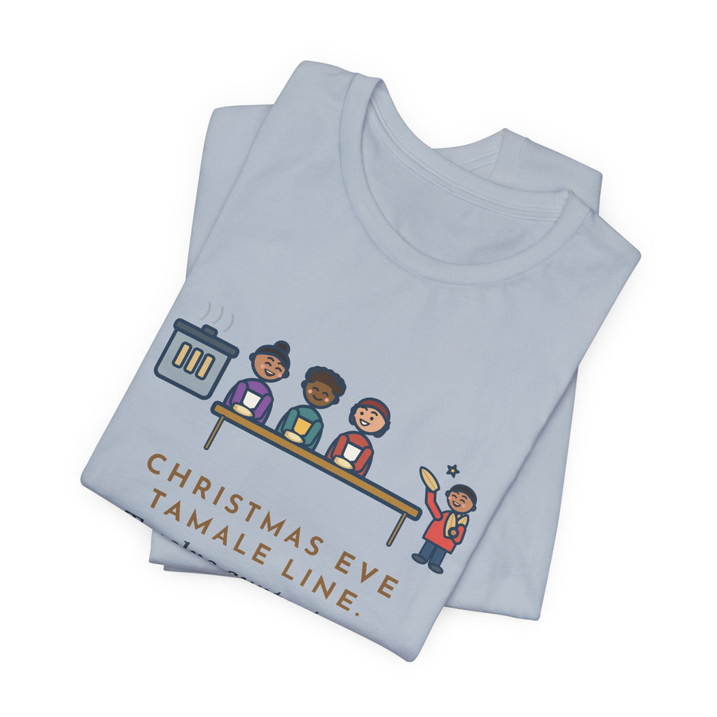 Funny Christmas Eve Tamalada T-Shirt, Twelve Aunts, Two Hundred Tamales, One Kid on Corn-Husk Duty, Family Kitchen Tee