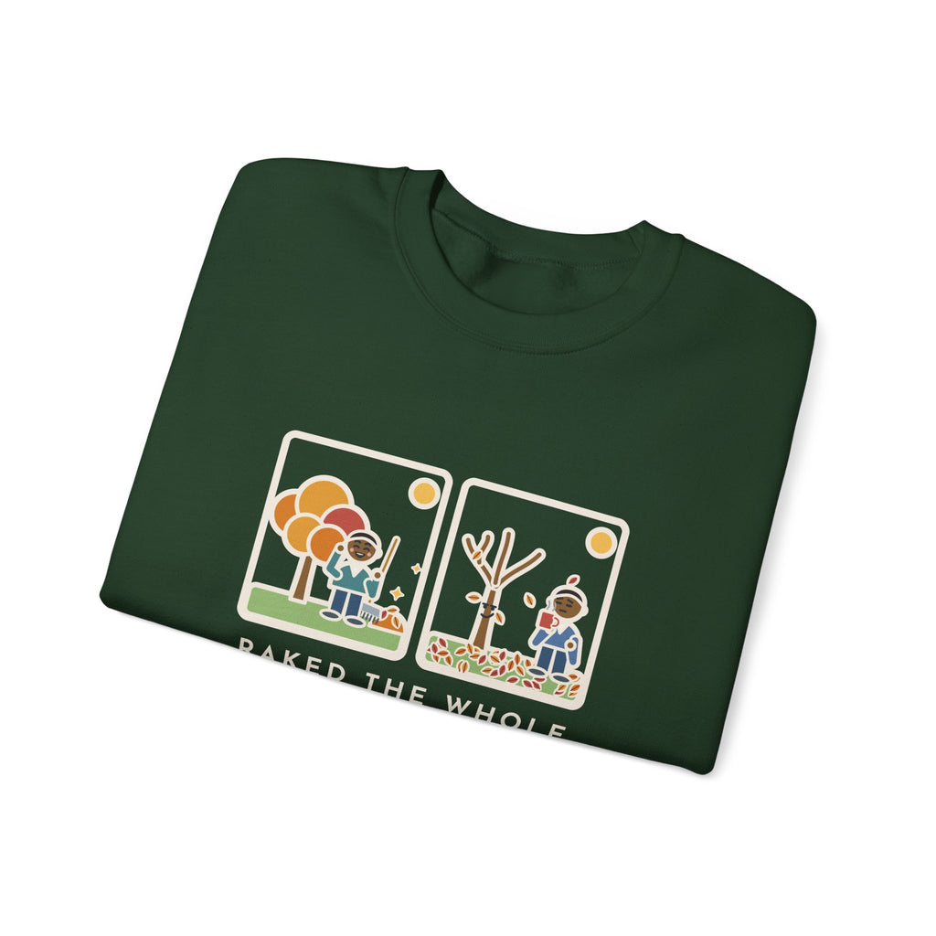 Leaf Raking Sweatshirt, Raked the Whole Yard Saturday, Sunday Morning the Tree Dropped the Rest, Funny Fall Yard Crewneck