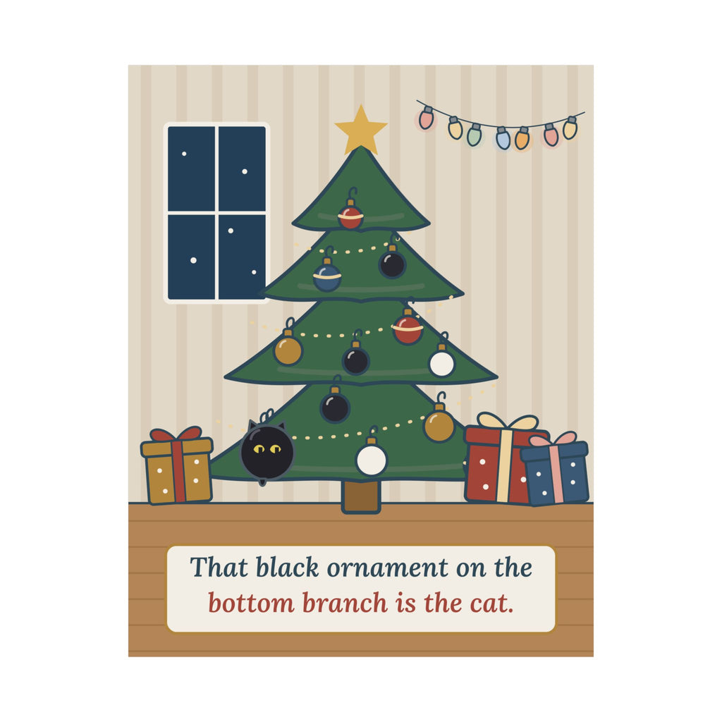 Black Cat Christmas Poster - That Black Ornament on the Bottom Branch Is the Cat