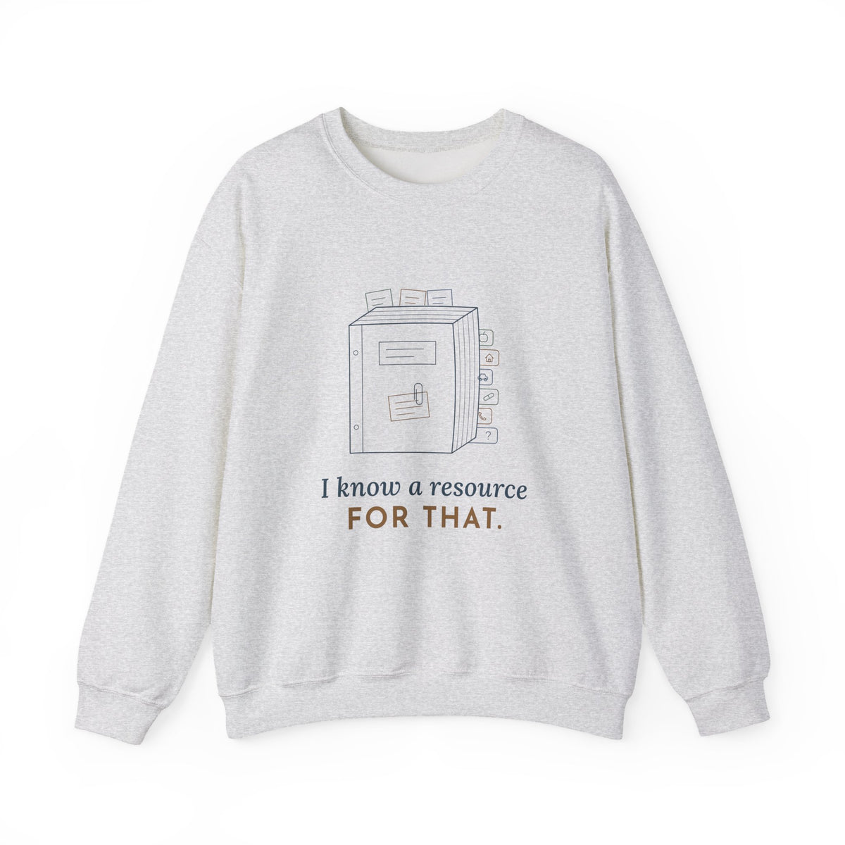 Social Worker Crewneck Sweatshirt - I Know a Resource for That. Case Manager Gift