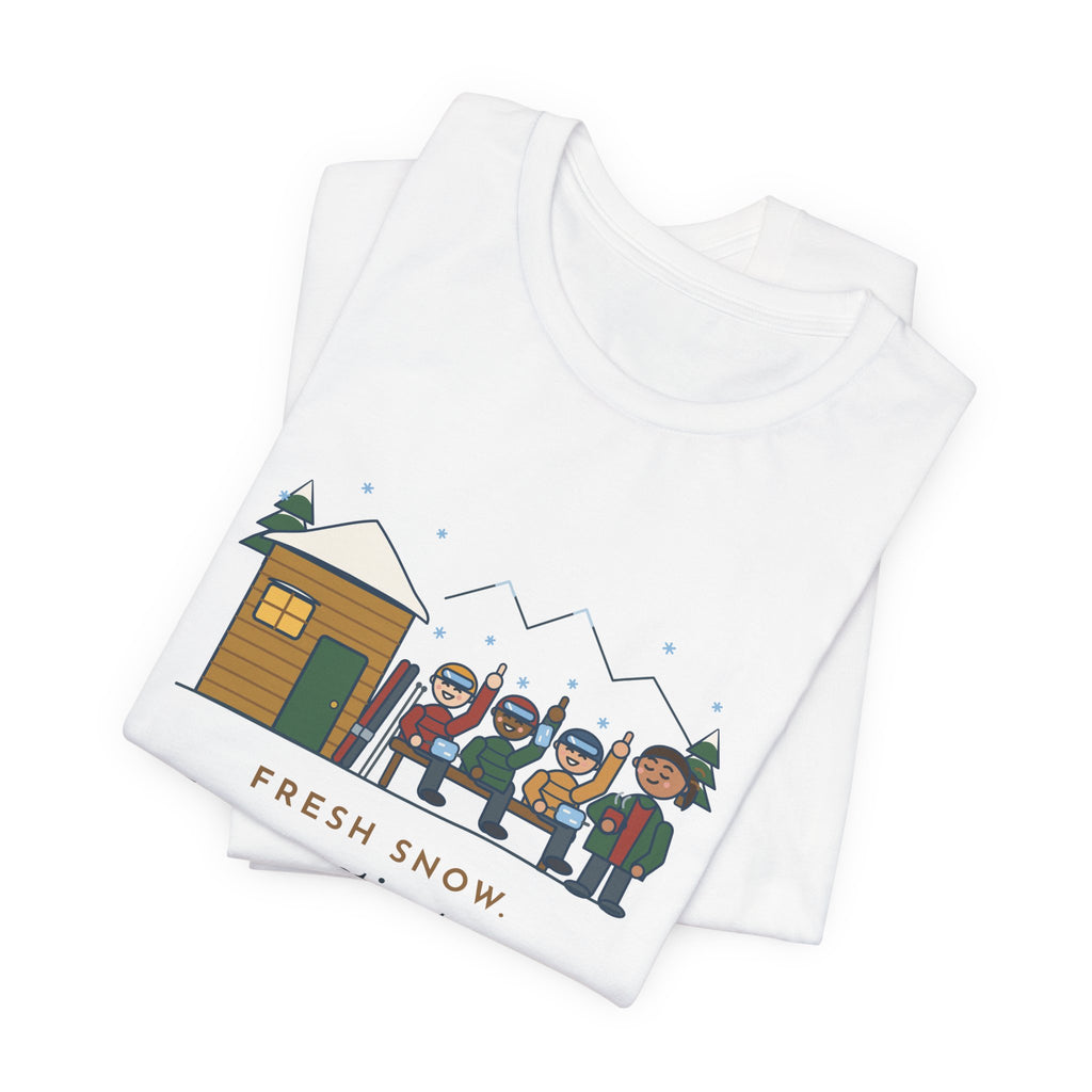 Ski Resort Clinic Nurse T-Shirt - Fresh Snow, Every Patient Says It Was the Last Run