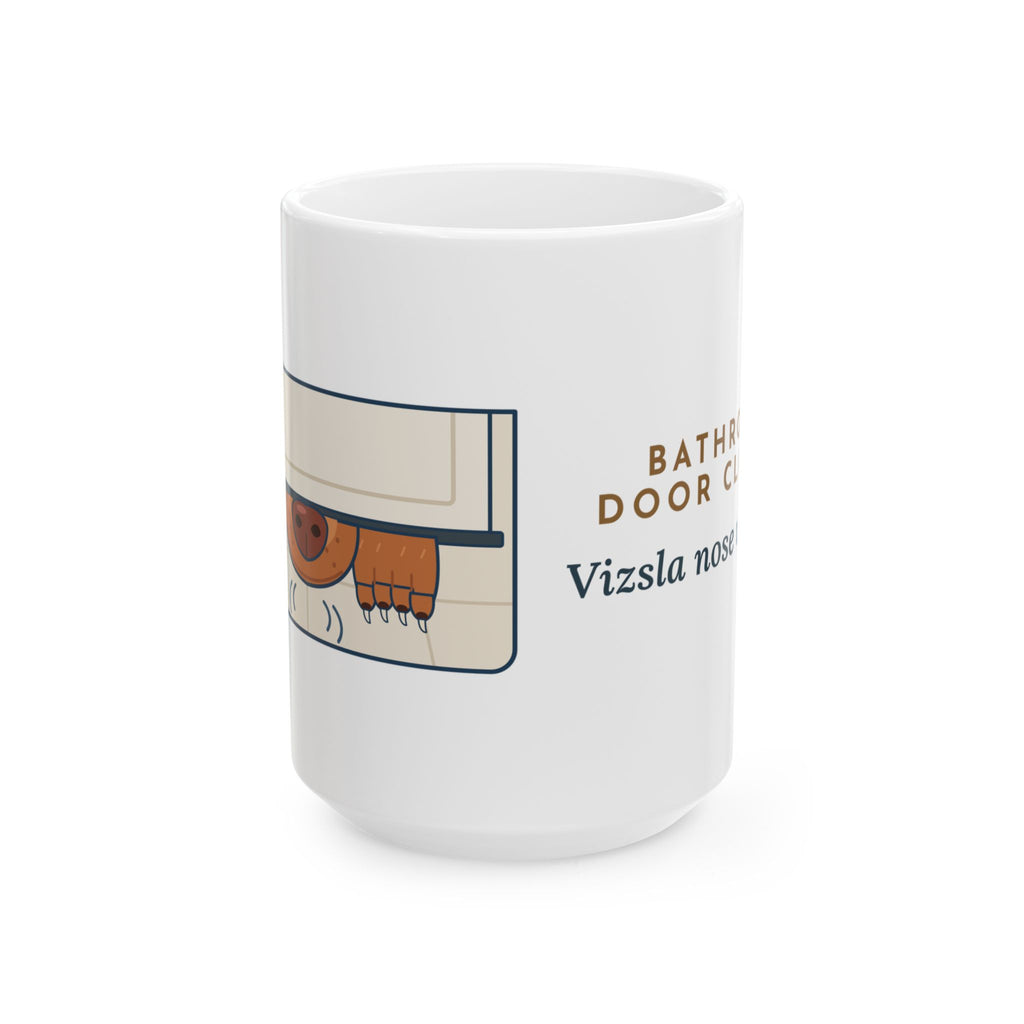 Large 15oz Vizsla Mug - Nose and Paws Under the Bathroom Door Dog Owner Gift