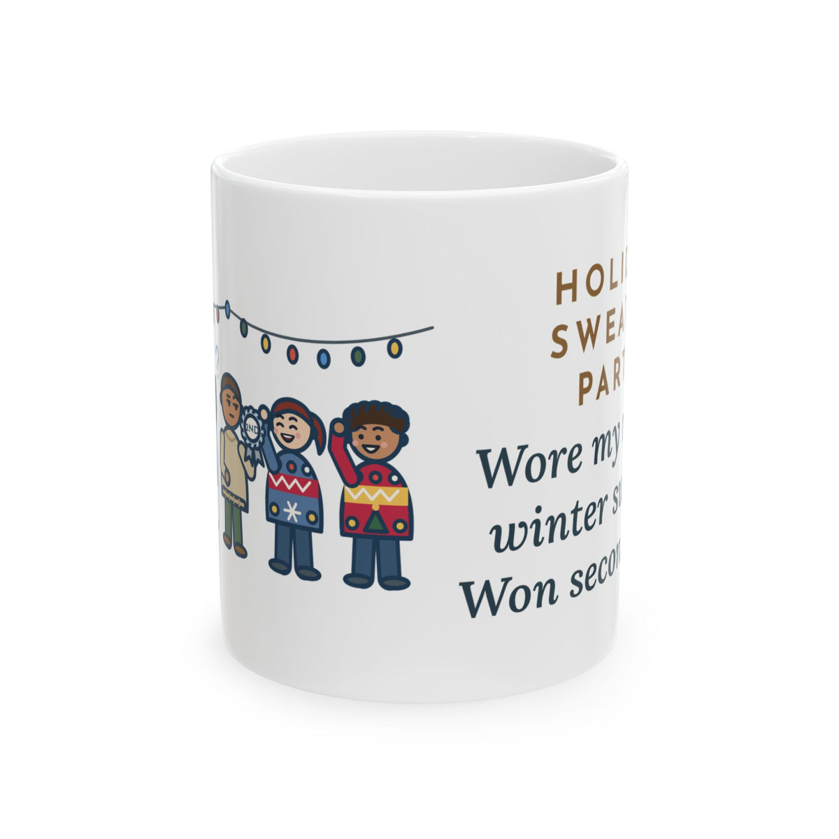 Holiday Sweater Party Mug, Wore My Regular Winter Sweater, Won Second Place, Funny Coffee Mug 11oz