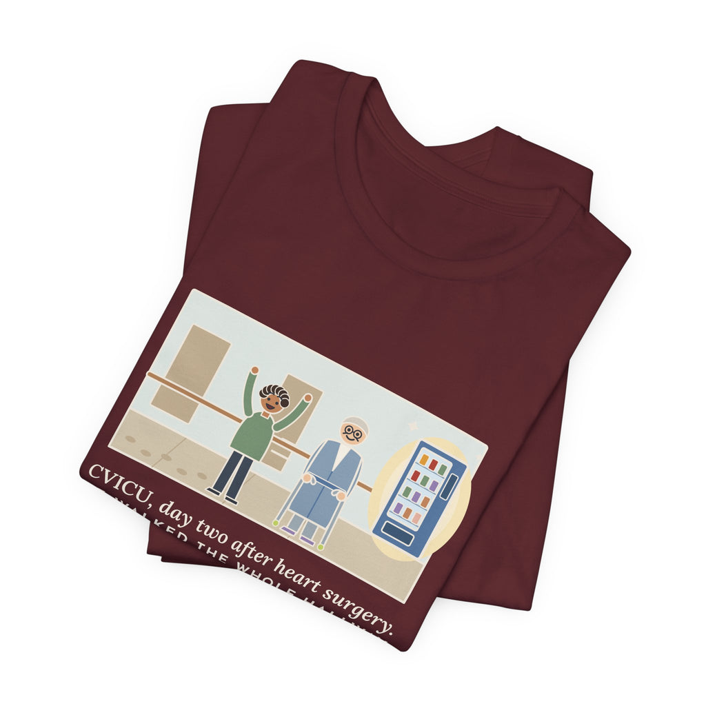 Funny CVICU Nurse T-Shirt, Day Two After Heart Surgery, He Walked the Whole Hallway to See the Vending Machine, Hallway Walk Tee