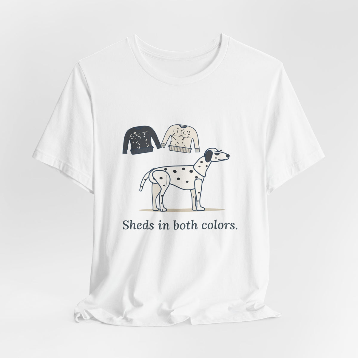 Dalmatian T-Shirt - Sheds in Both Colors. Funny Dalmatian Owner Tee