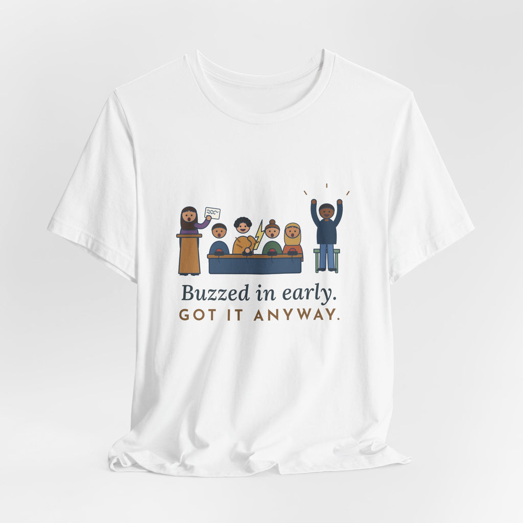 Quiz Bowl Coach T-Shirt - Buzzed In Early, Got It Anyway Academic Team Tee