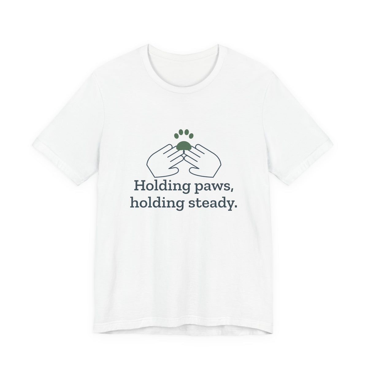 Vet Tech T-Shirt - Holding Paws, Holding Steady. Gift for Veterinary Technicians