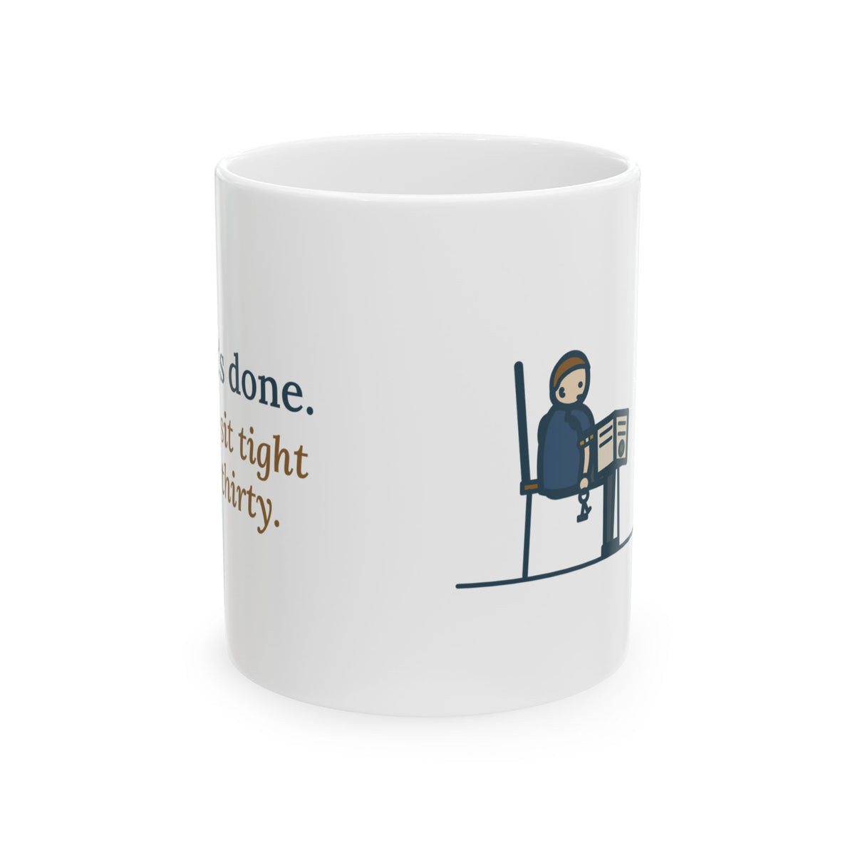 Allergy Clinic Nurse Coffee Mug - Shot's Done, Now Sit Tight for Thirty