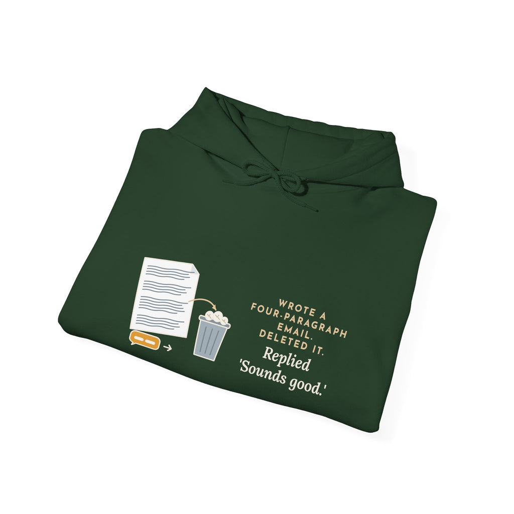 Funny Office Hoodie - Drafted Four Paragraphs, Sent Sounds Good