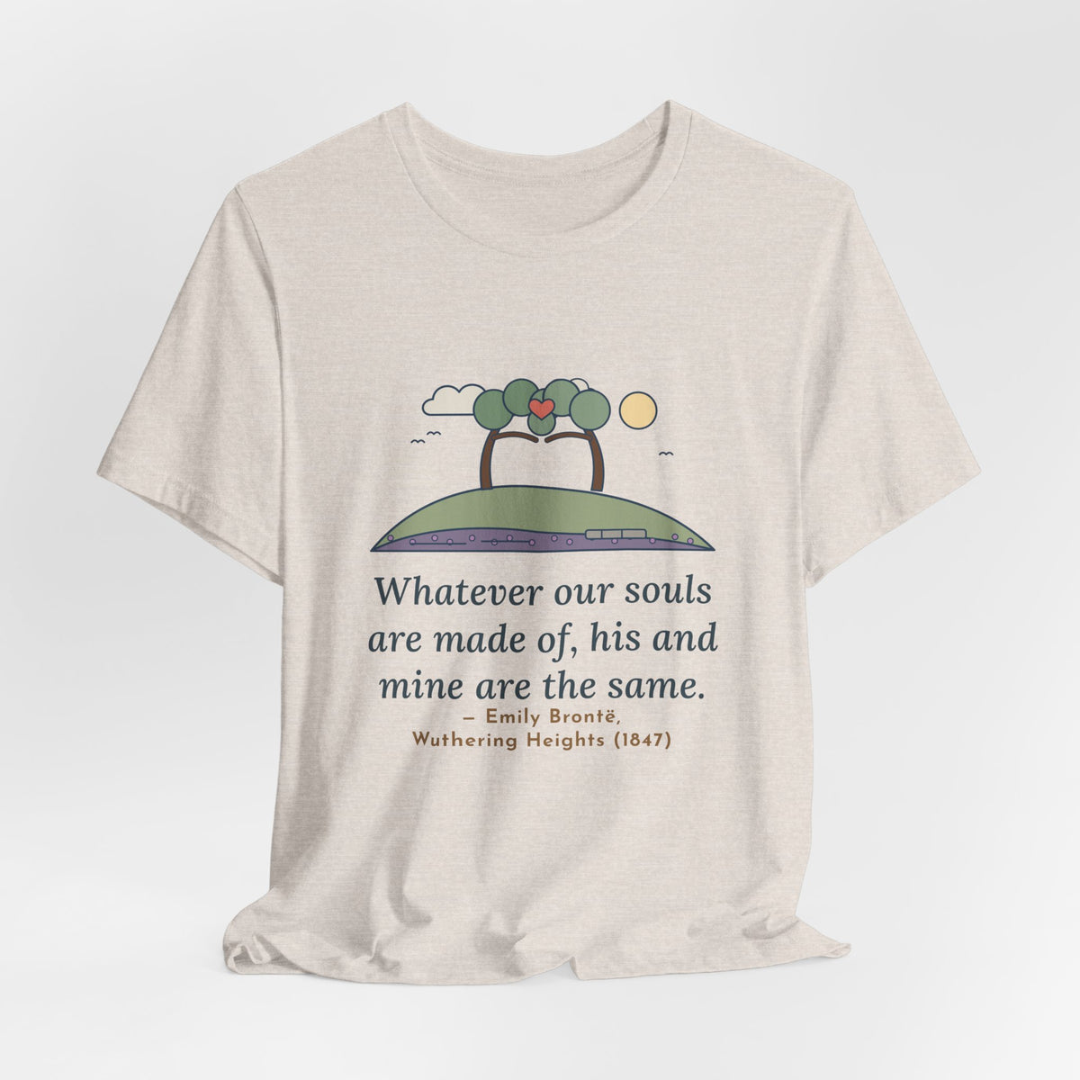 Emily Brontë Love Quote T-Shirt, Whatever Our Souls Are Made Of, Romantic Moor Trees Tee