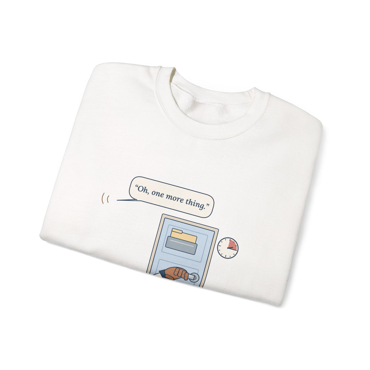 Nurse Practitioner Crewneck Sweatshirt - Hand on the Doorknob. Oh, One More Thing.