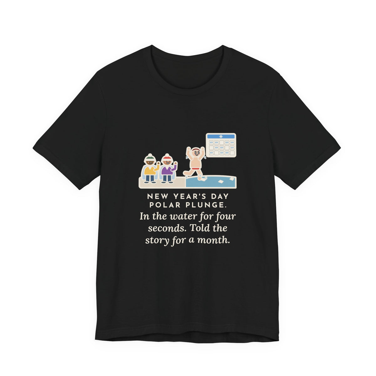 Funny New Year's Day Plunge T-Shirt, In the Water Four Seconds, Told the Story for a Month, Frosty Beach Tee
