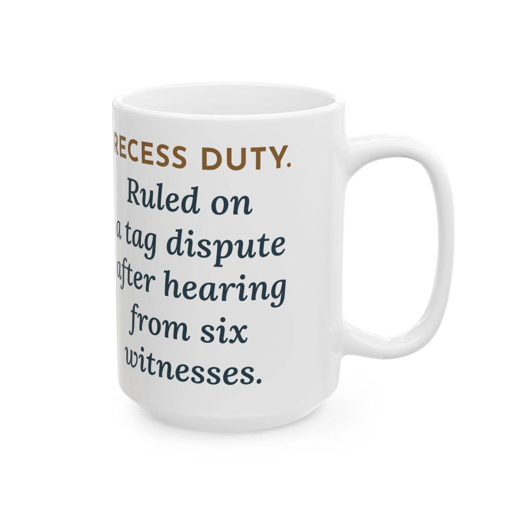 Large Recess Duty Mug 15oz - Heard From Six Witnesses Before Ruling on Tag