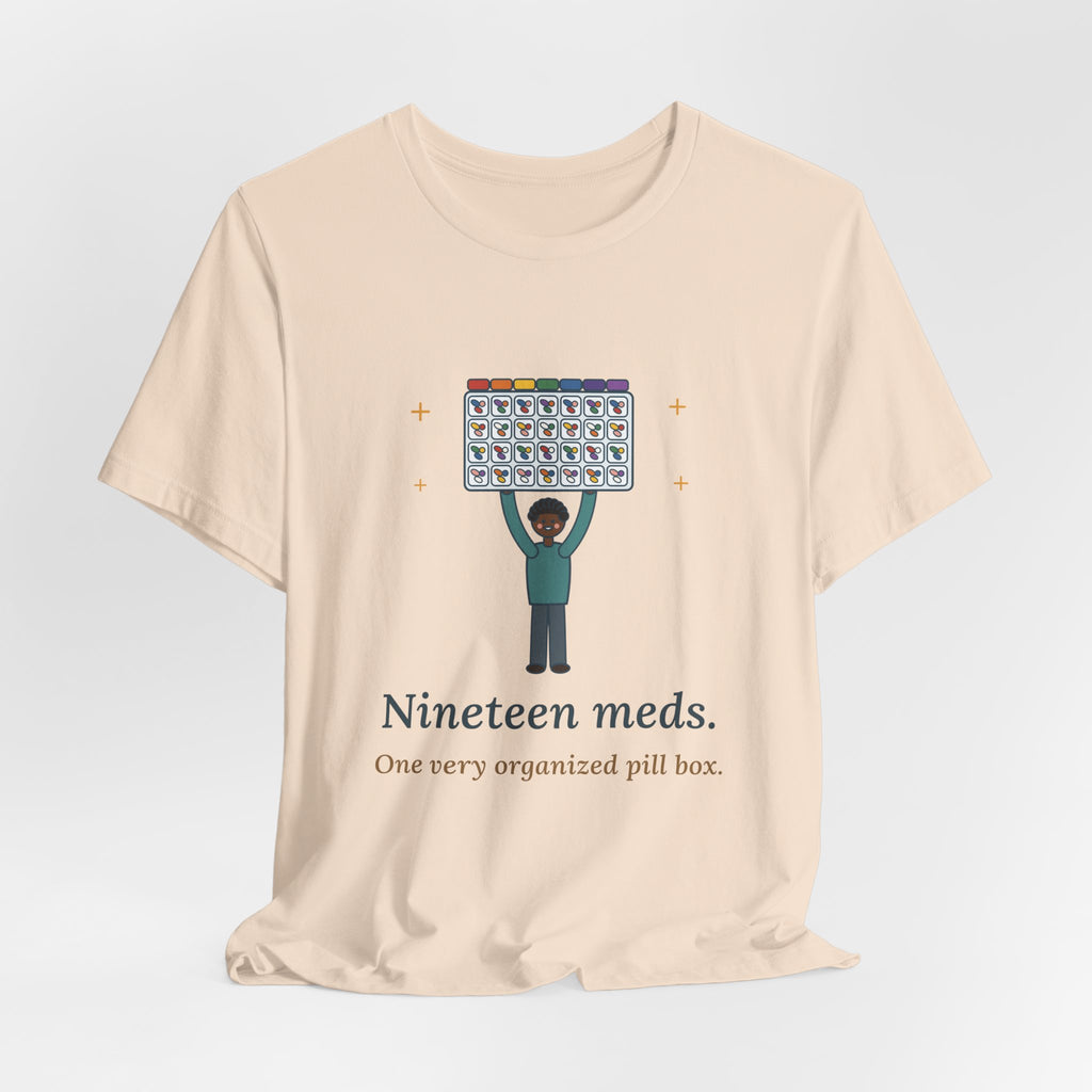 Transplant Nurse T-Shirt - Nineteen Meds. One Very Organized Pill Box. Transplant Nursing Tee