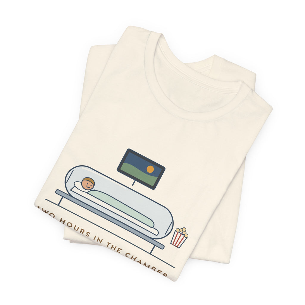 Hyperbaric Nurse T-Shirt - Two Hours in the Chamber, One Movie Start to Finish Funny Tee