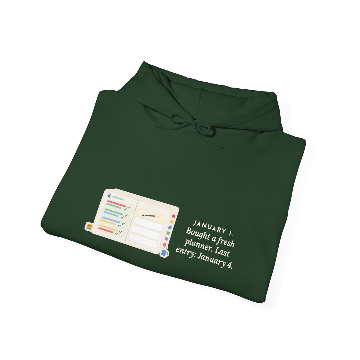Funny New Planner Hoodie, January 1 Bought a Fresh One, Last Entry January 4