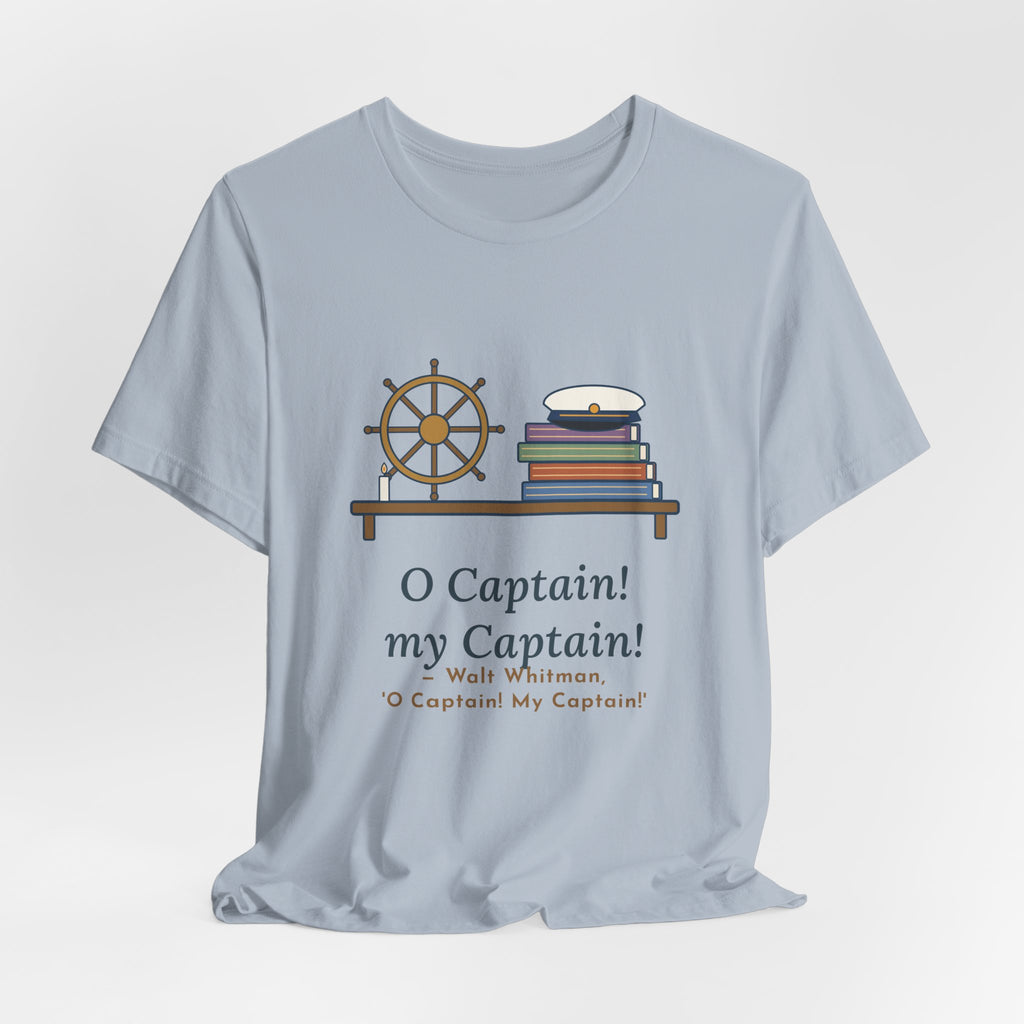 Walt Whitman Quote T-Shirt, O Captain My Captain, Teacher Captain's Desk Tee